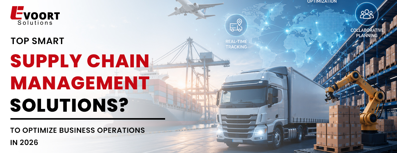 Top Smart Supply Chain Management Solutions to Optimize Business Operations in 2026