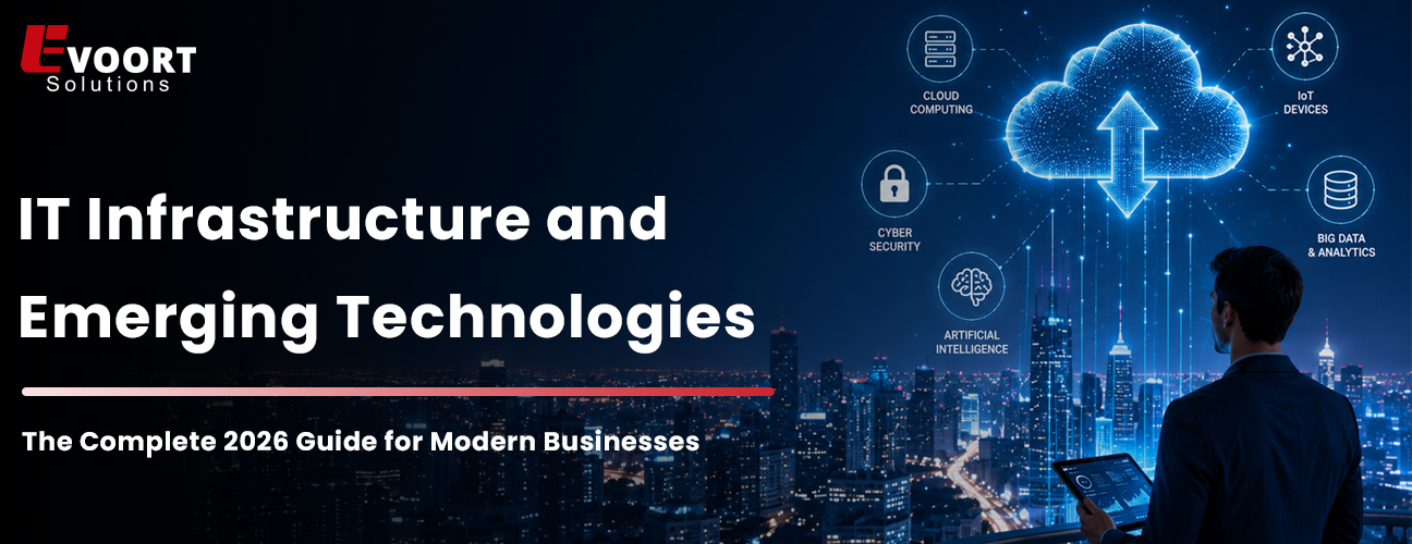 IT Infrastructure and Emerging Technologies: The Complete 2026 Guide for Modern Businesses